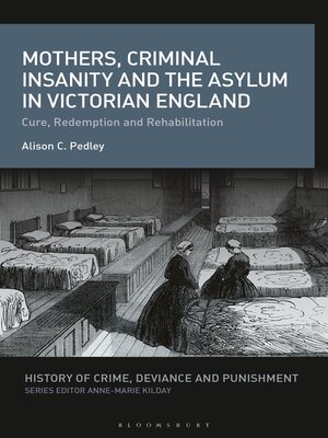 cover image of Mothers, Criminal Insanity and the Asylum in Victorian England